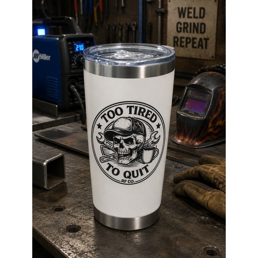 TOO TIRED To Quit 20oz White Tumbler RF Co. Skull Shop Mechanic Cup Hot/Cold
